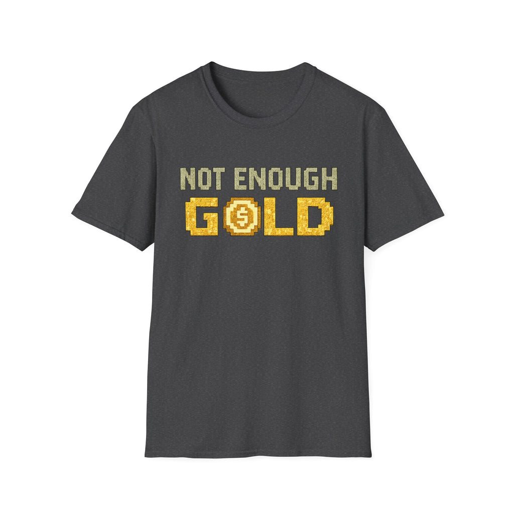 Not Enough Gold Pixel Art T-Shirt