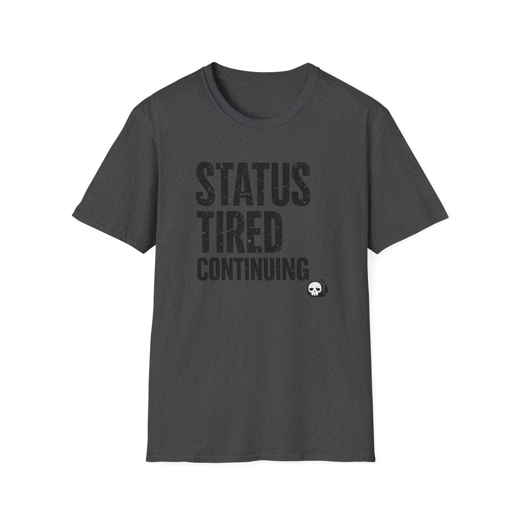 Status Tired Graphic Tee — Funny Sarcastic Statement T-Shirt