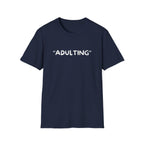 Adulting T-Shirt — Funny "ADULTING" Graphic Tee