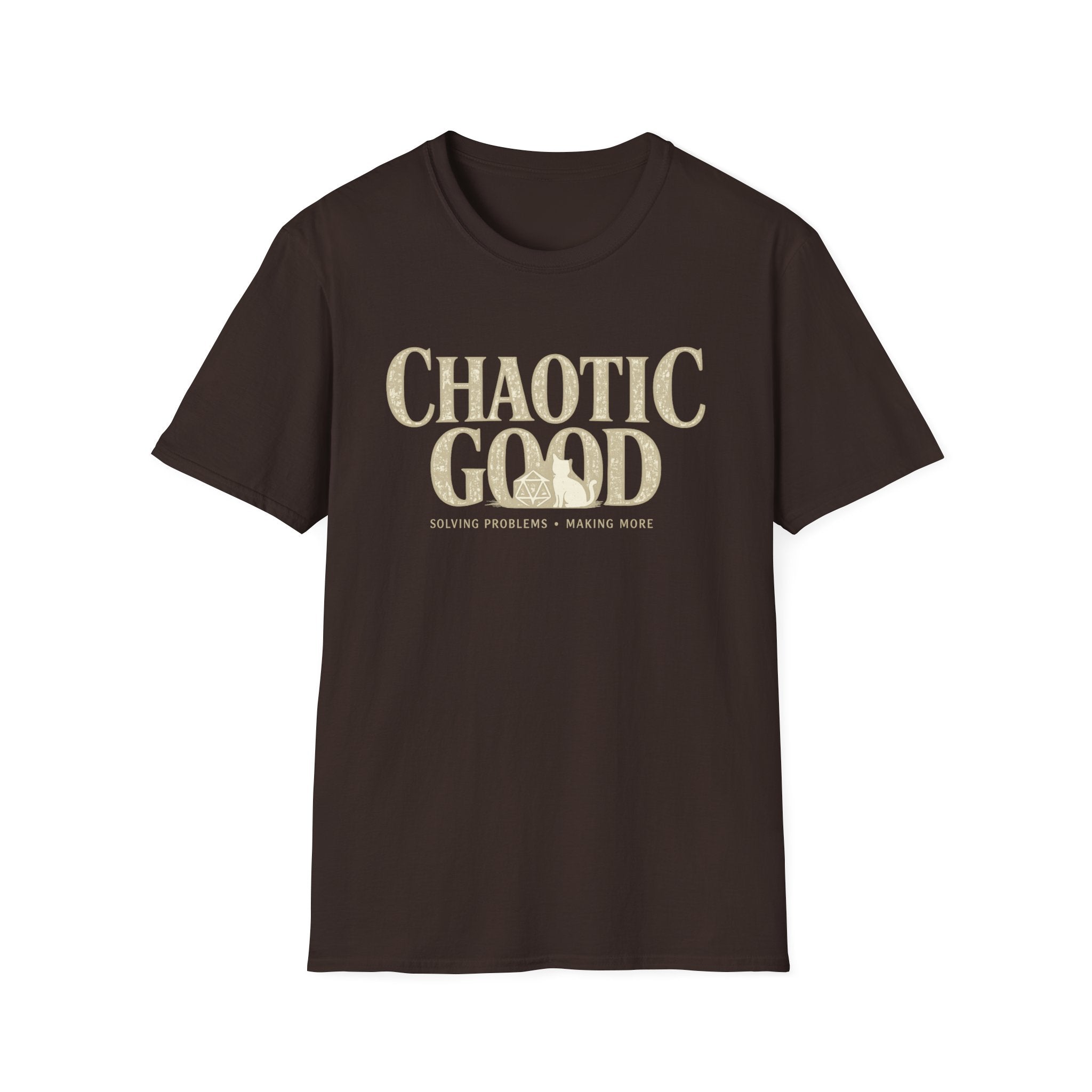 Chaotic Good T-Shirt — “Solving Problems • Making More” RPG Player Tee