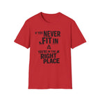 If You Never Fit In You're In The Right Place T‑Shirt - Inspirational Tee