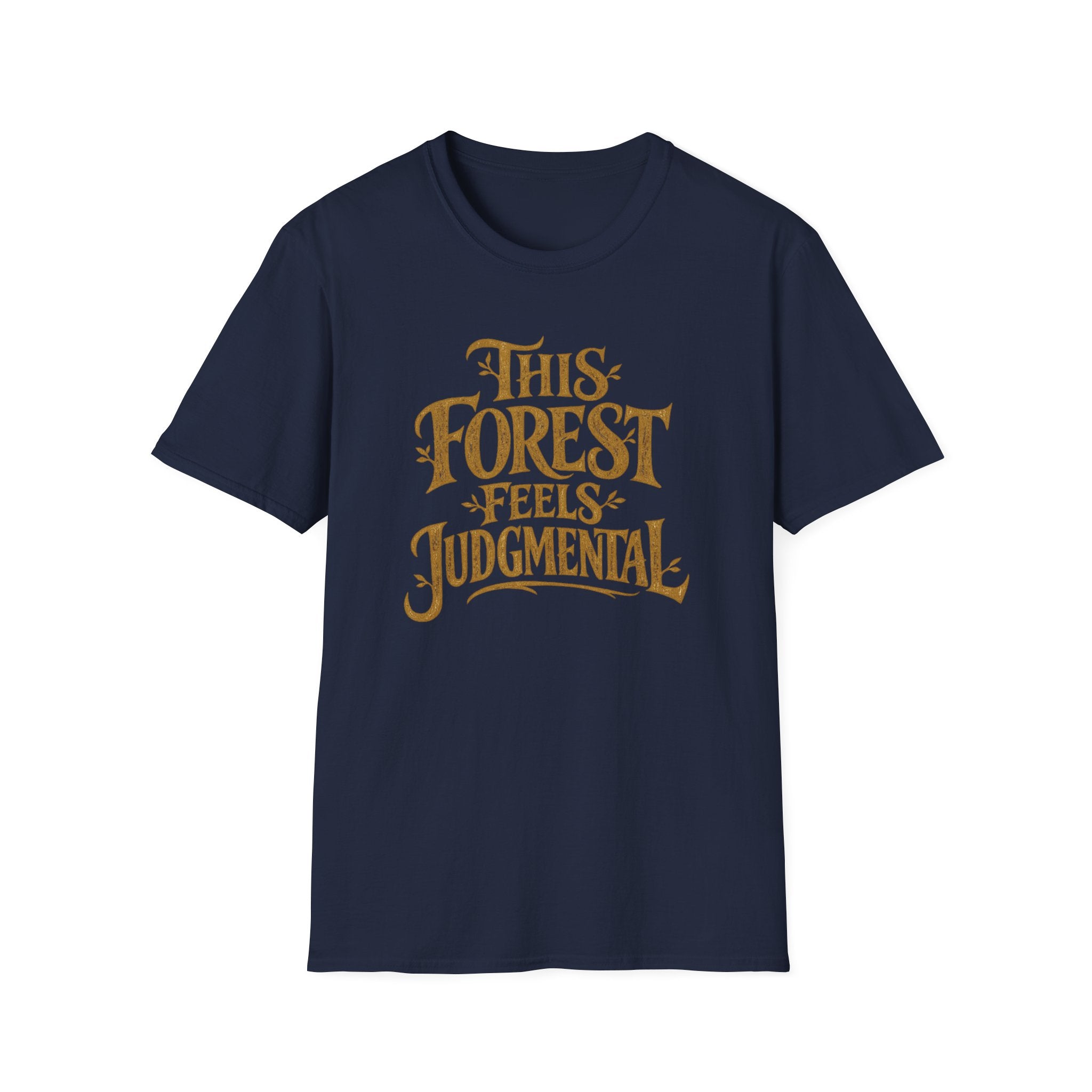 This Forest Feels Judgmental T-Shirt