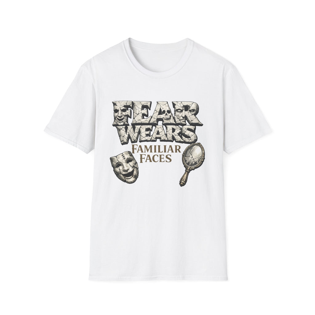 Fear Wears Familiar Faces Graphic T-Shirt