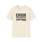 'Crush Your Enemies Then Nap' T-Shirt