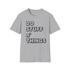 Do Stuff n' Things T-Shirt — Playful Motivational Graphic Tee