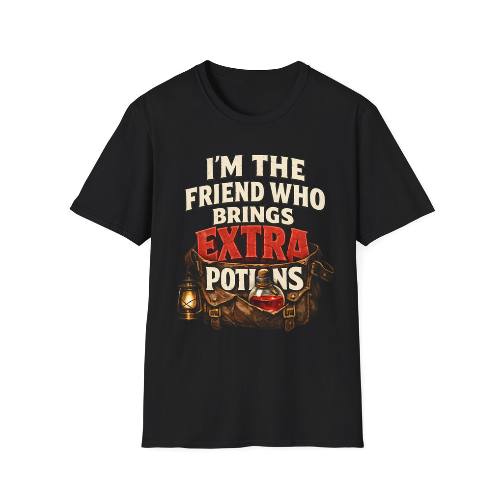 I'm the Friend Who Brings Extra Potions T-Shirt