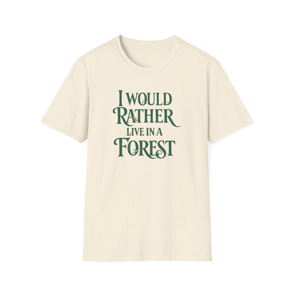 "I Would Rather Live in a Forest" Nature T-Shirt