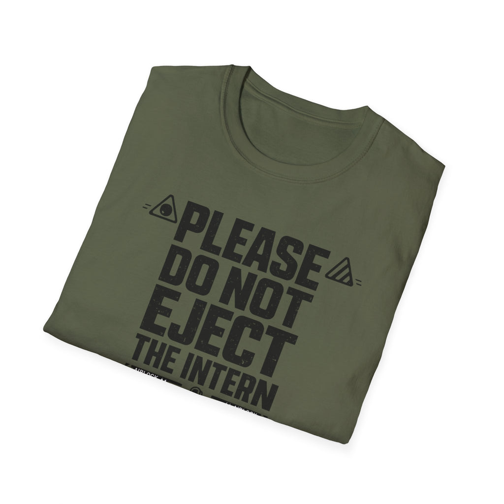 Please Do Not Eject the Intern Funny T-Shirt