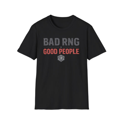 "Bad RNG Good People" Funny Tabletop RPG Gaming T-Shirt