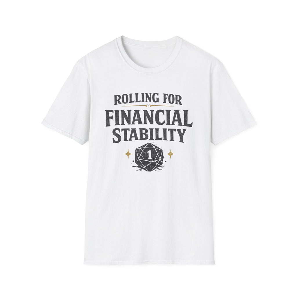 D20 Rolling for Financial Stability T-Shirt