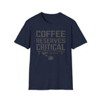 Coffee Reserves Critical Funny T-Shirt