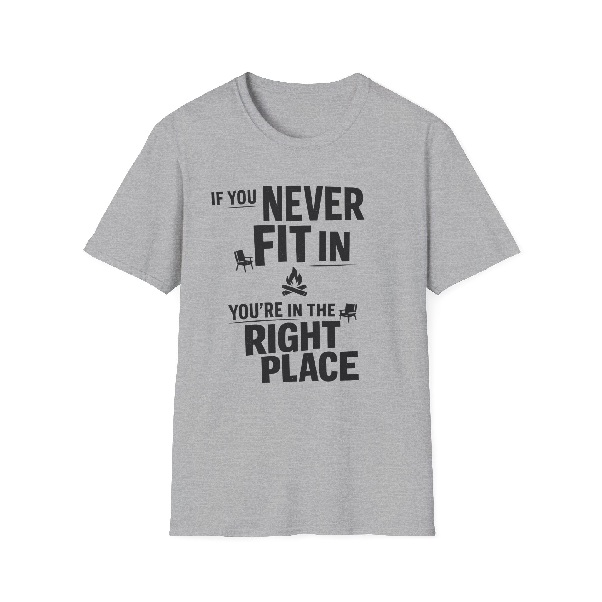 If You Never Fit In You're In The Right Place T‑Shirt - Inspirational Tee