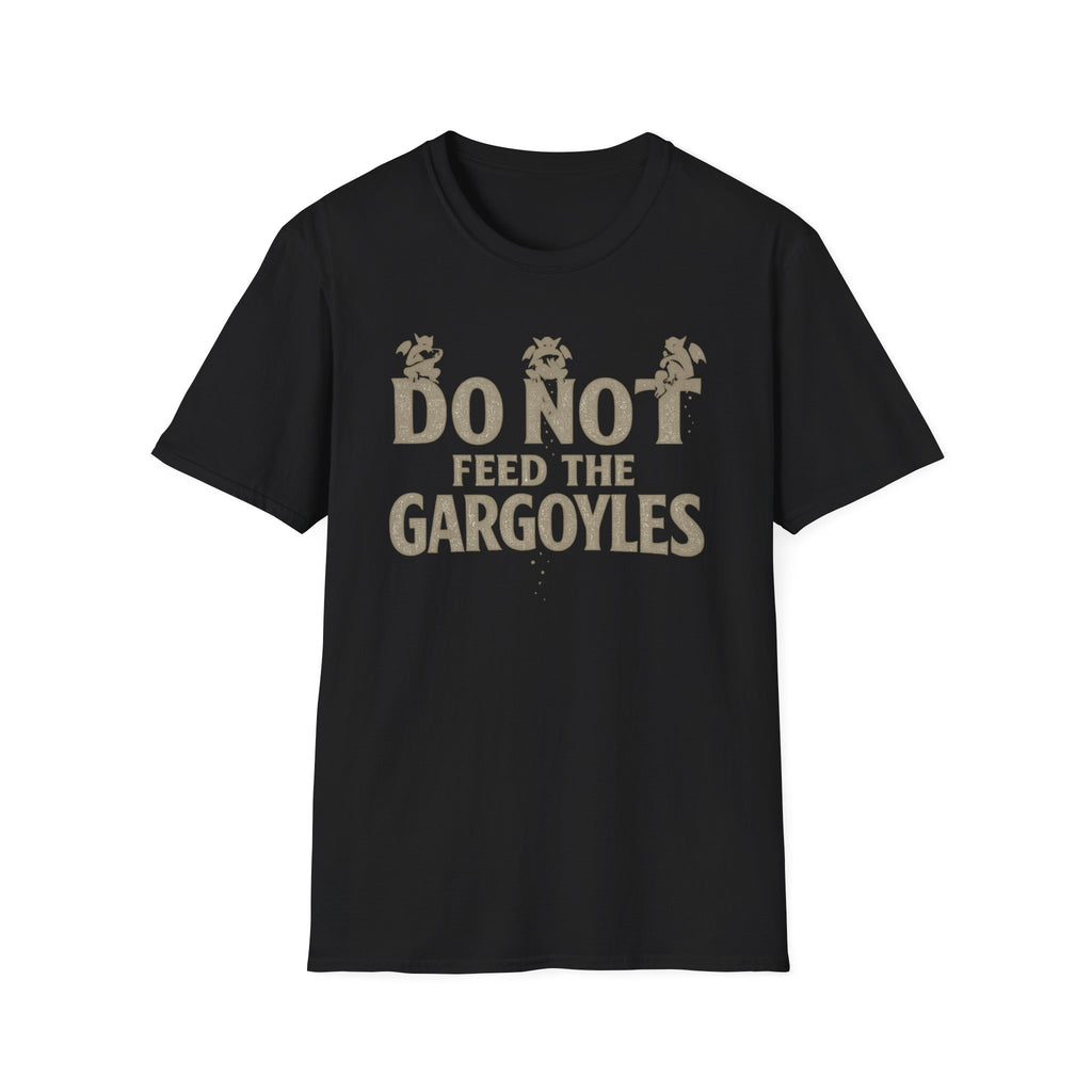 Do Not Feed the Gargoyles T-Shirt — Funny Gothic Humor Tee