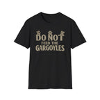 Do Not Feed the Gargoyles T-Shirt — Funny Gothic Humor Tee