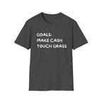 Make Cash, Touch Grass T-Shirt — Funny Goals Graphic Tee