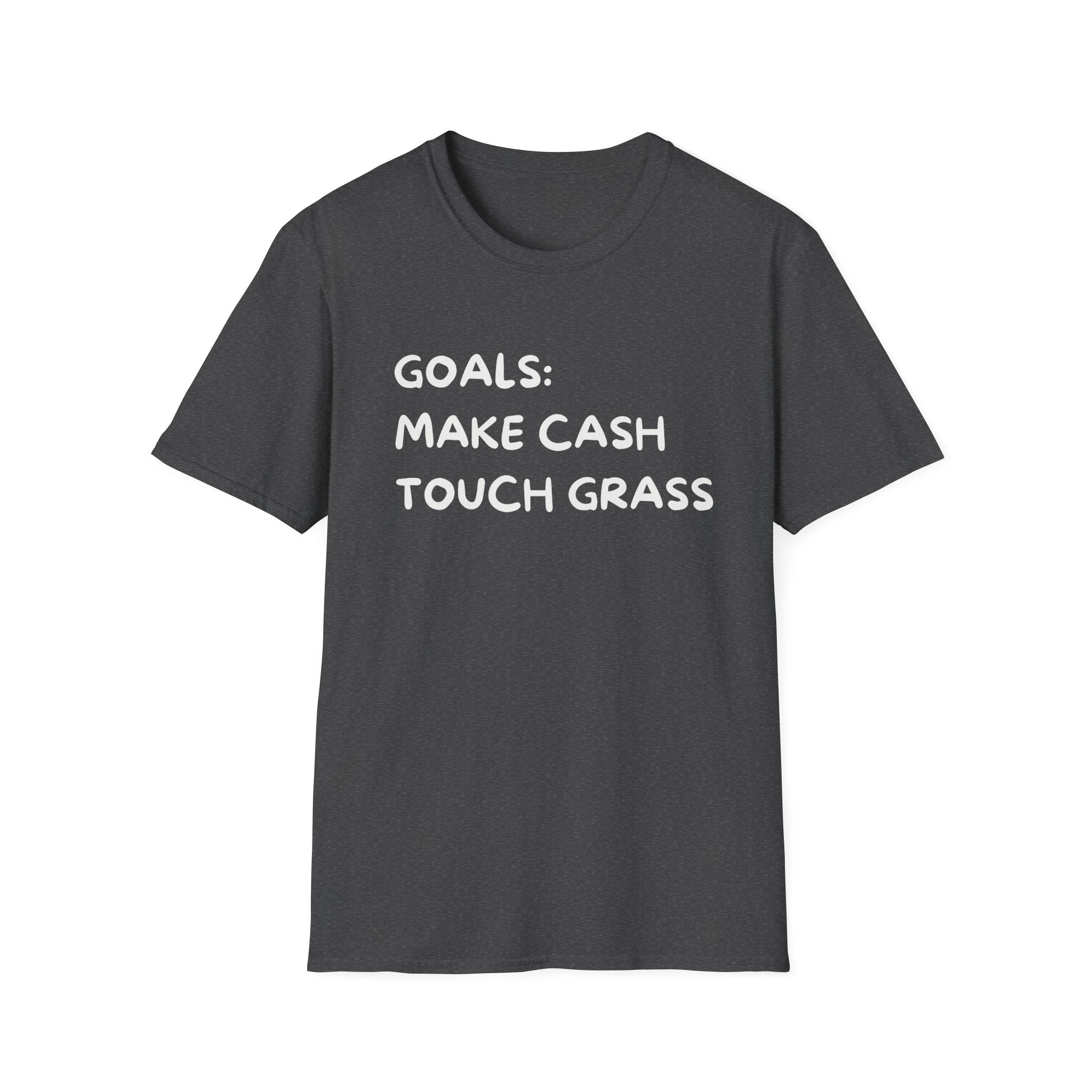 Make Cash, Touch Grass T-Shirt — Funny Goals Graphic Tee
