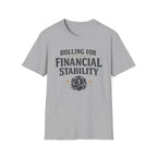 D20 Rolling for Financial Stability T-Shirt