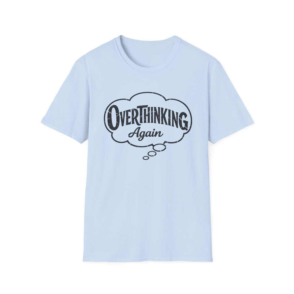 Overthinking Again T-Shirt