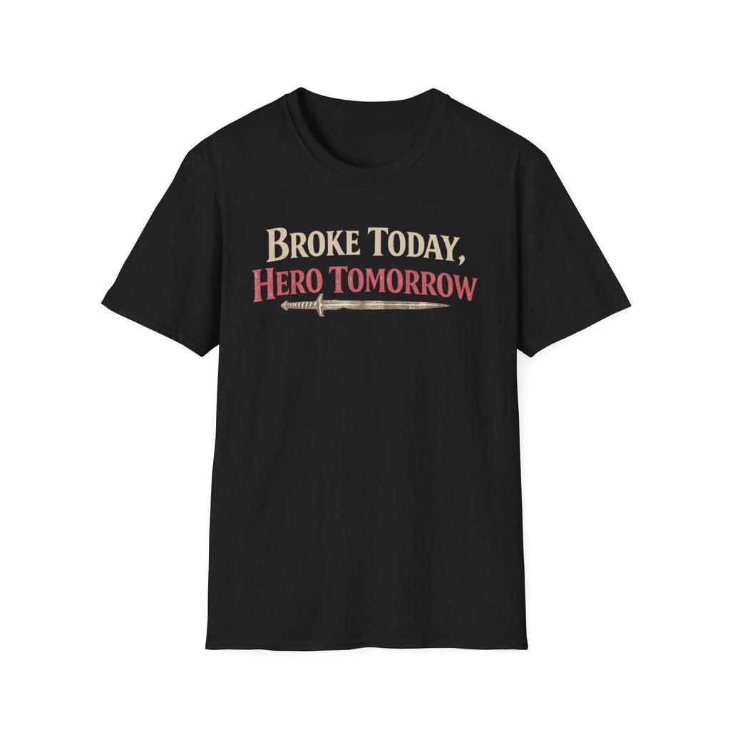 "Broke Today, Hero Tomorrow" Funny RPG Gamer T-Shirt