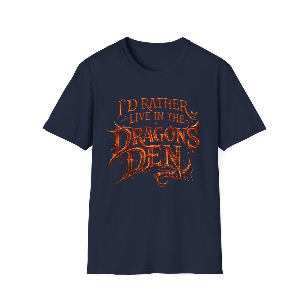 I'd Rather Live in the Dragon's Den T-Shirt