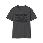 Standard Issue Human T-Shirt — Funny Statement Tee