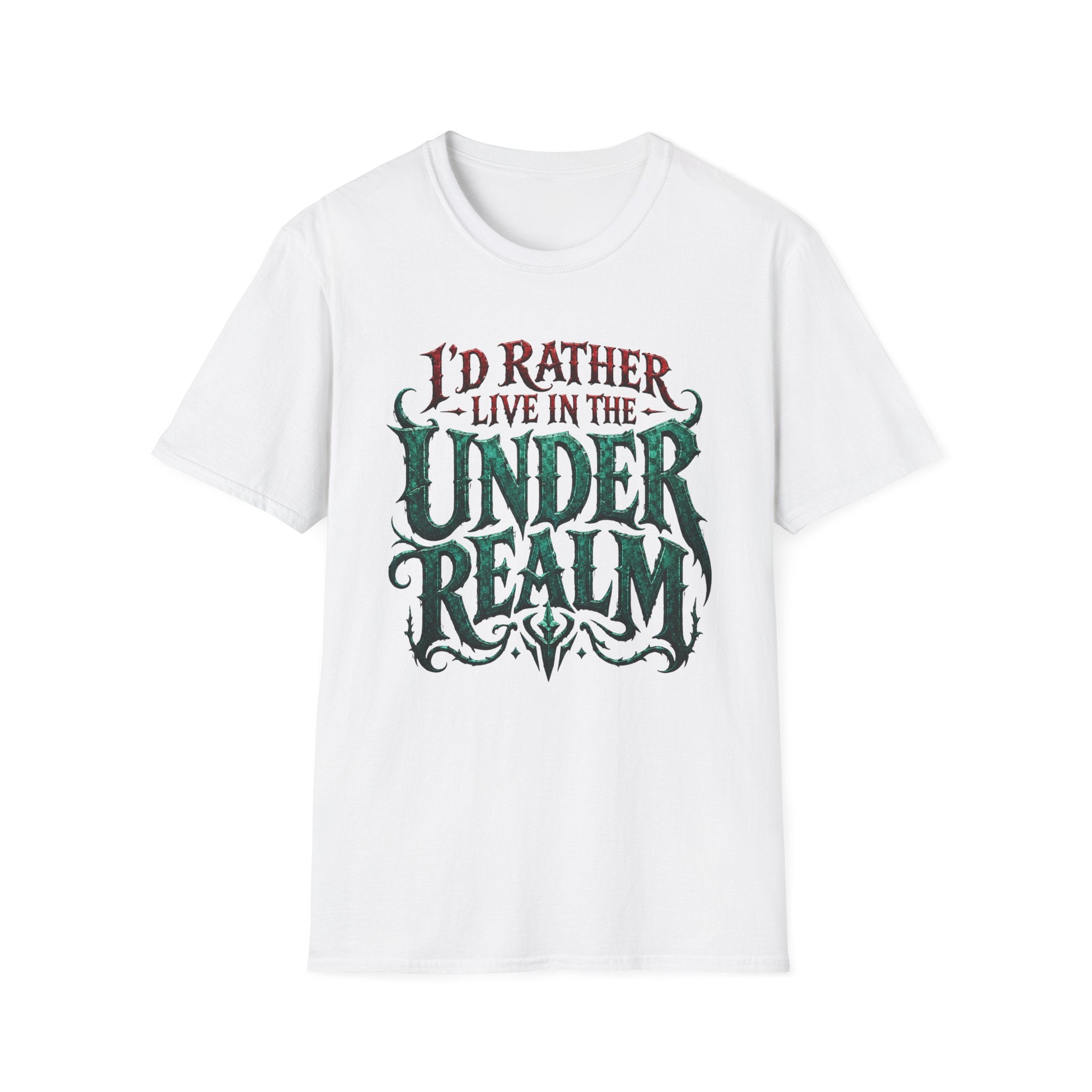 I'd Rather Live in the Under Realm T-Shirt