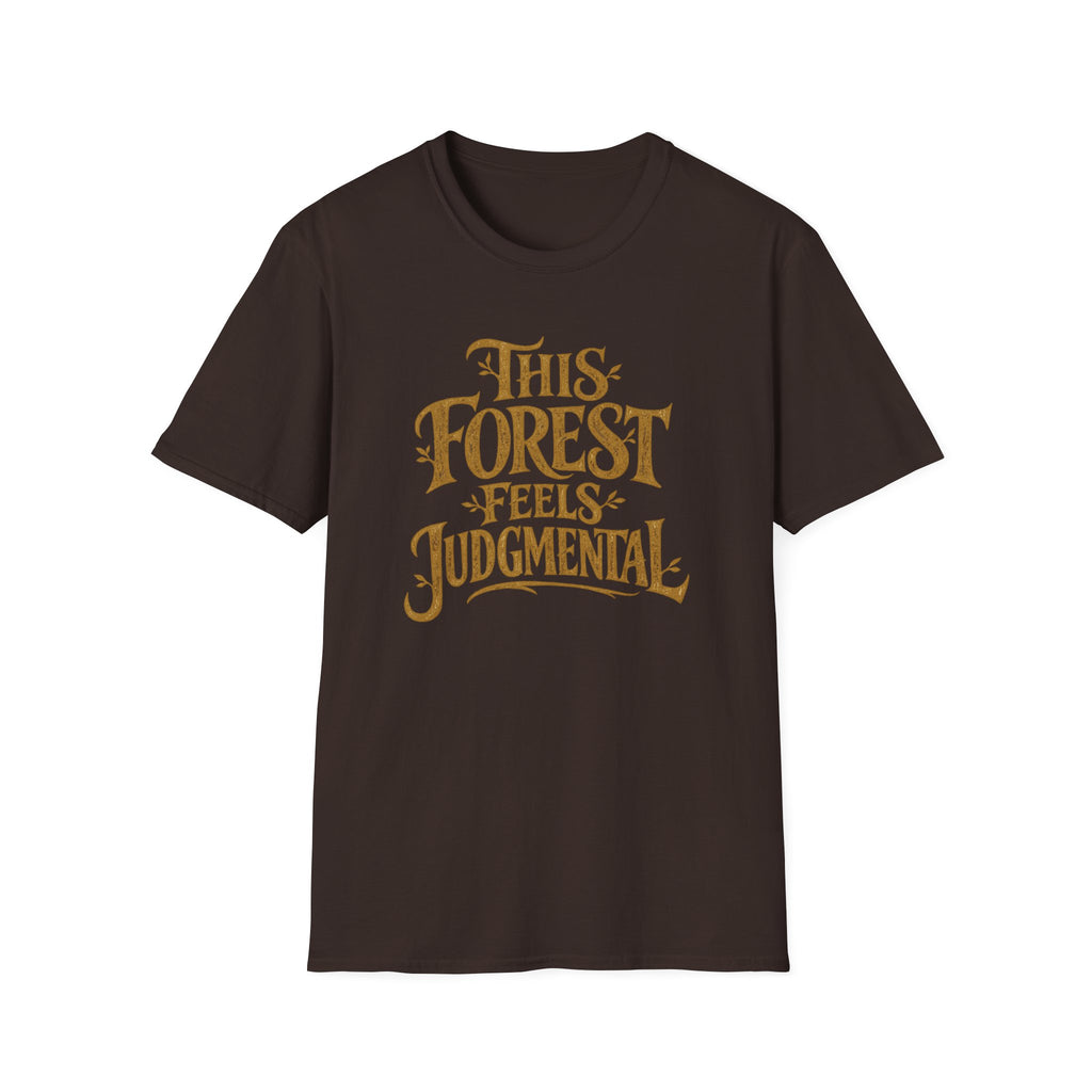 This Forest Feels Judgmental T-Shirt