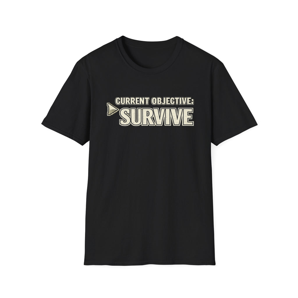 "Current Objective: Survive" Graphic T-Shirt