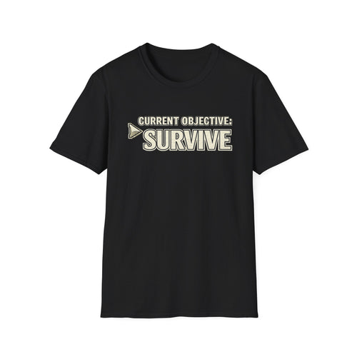 "Current Objective: Survive" Graphic T-Shirt