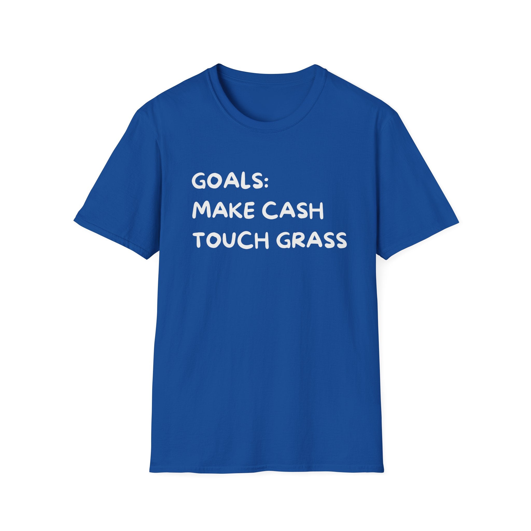 Make Cash, Touch Grass T-Shirt — Funny Goals Graphic Tee