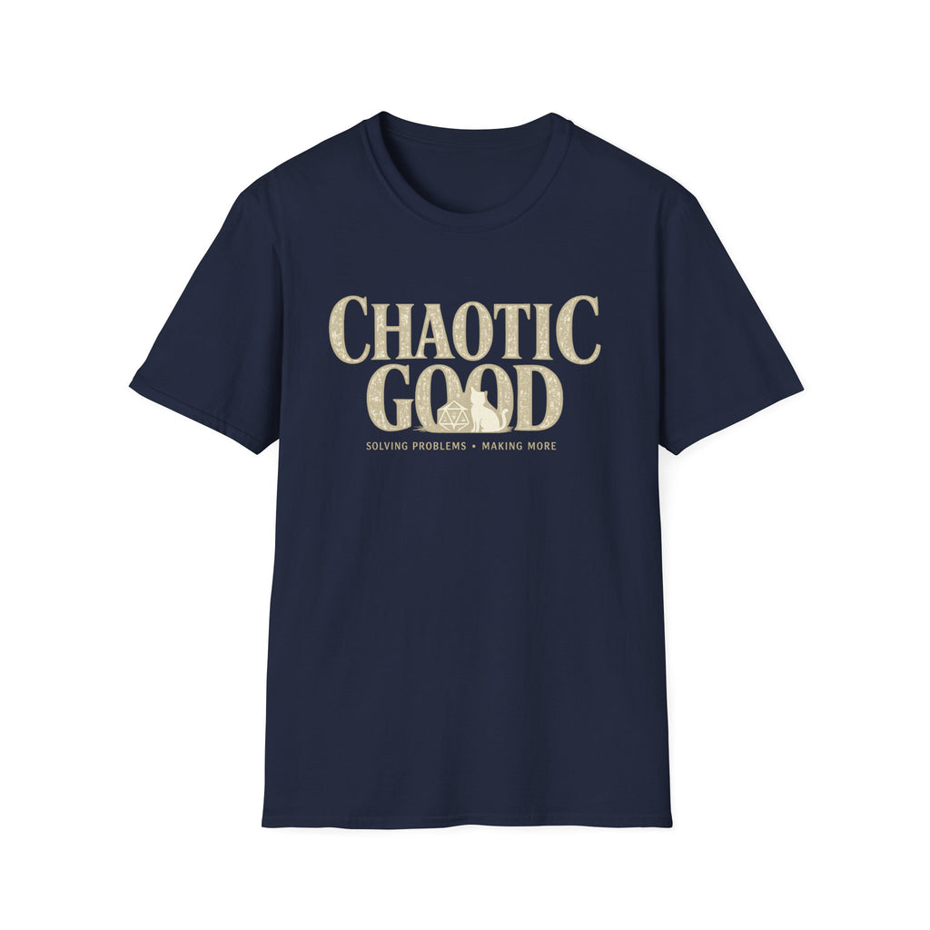 Chaotic Good T-Shirt — “Solving Problems • Making More” RPG Player Tee