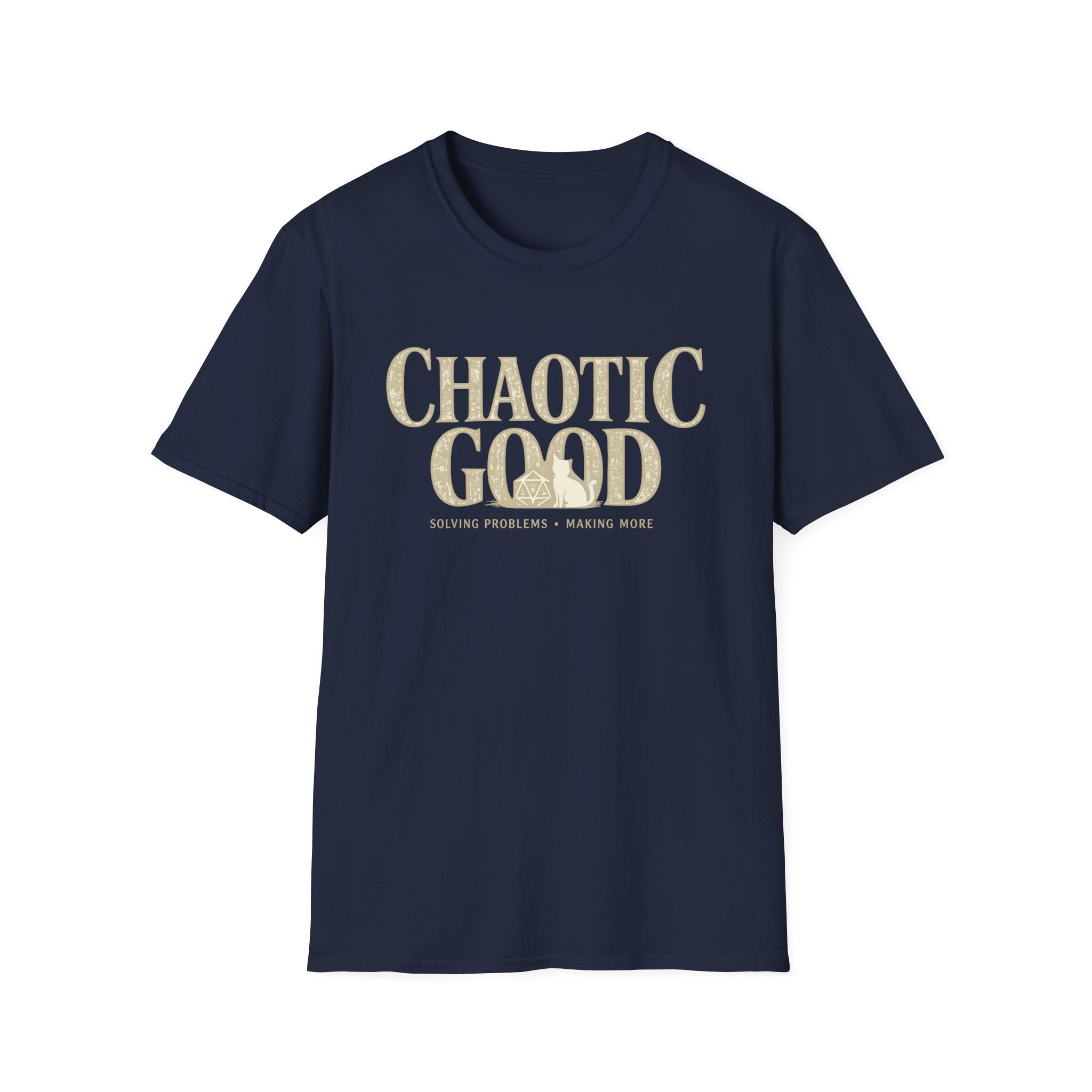 Chaotic Good T-Shirt — “Solving Problems • Making More” RPG Player Tee