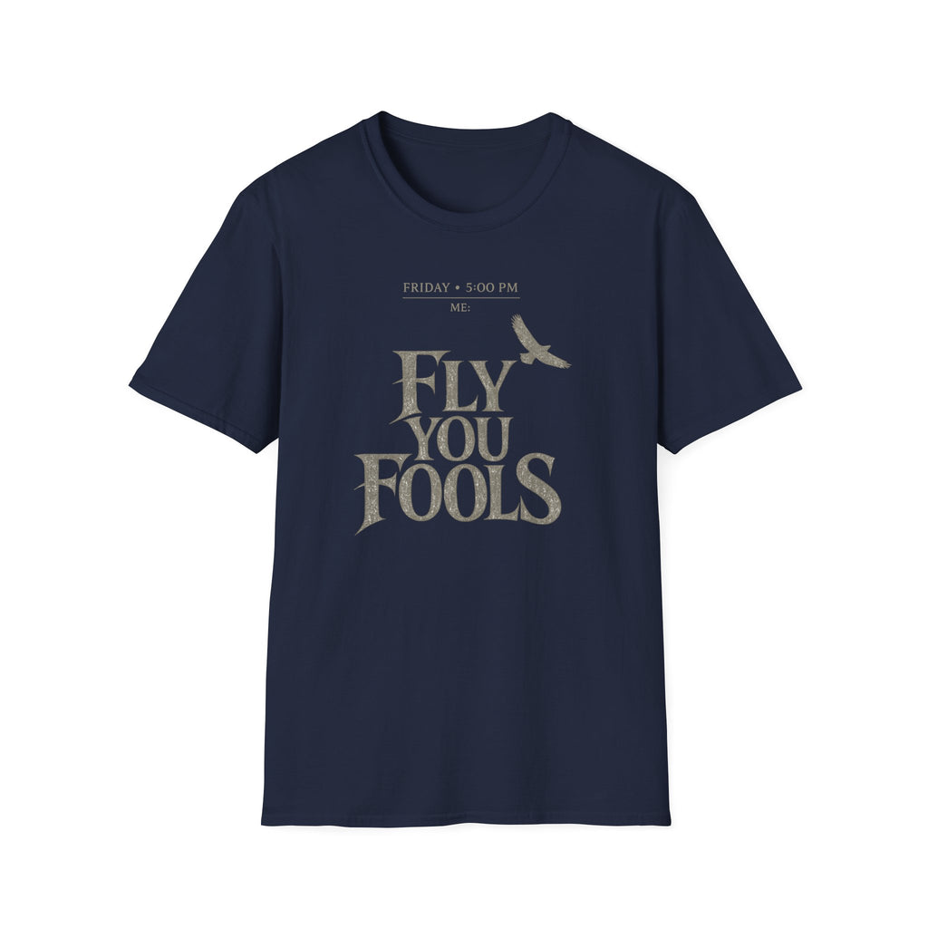 Fly You Fools T-Shirt - "5:00 Friday" Vintage Tolkien Quote Tee with Bird Graphic