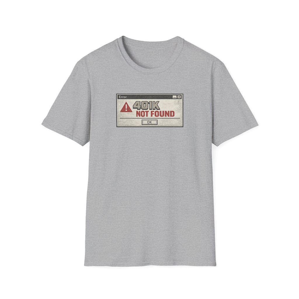 '401K Not Found' Funny Error Graphic T-Shirt