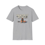 Painted It Myself T-Shirt — Funny DIY Painter Tee