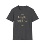 The Light Is Still On T-Shirt