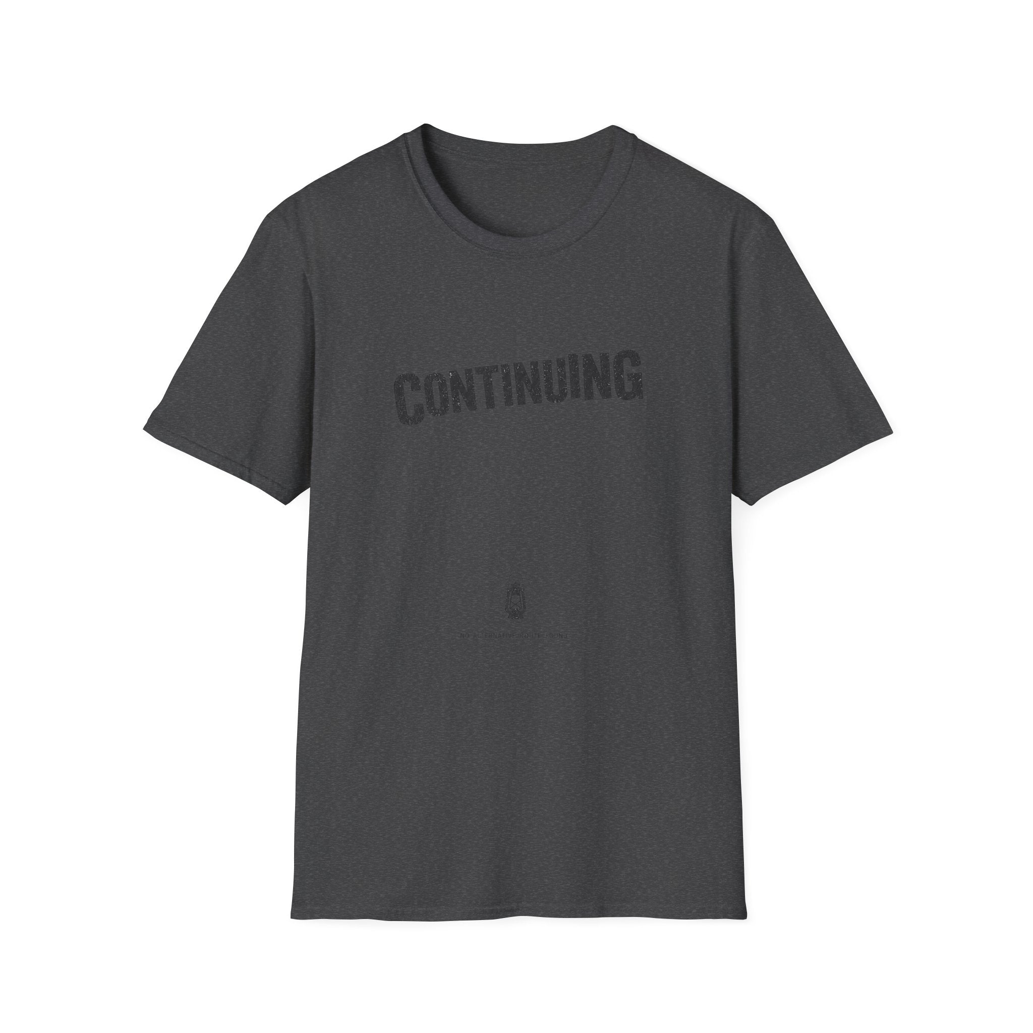 Continuing T-Shirt - Minimalist Gamer Term Tee for Resilience & Recovery