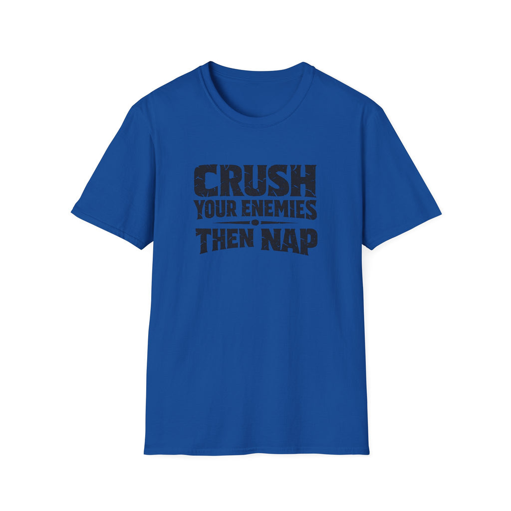'Crush Your Enemies Then Nap' T-Shirt