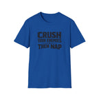 'Crush Your Enemies Then Nap' T-Shirt