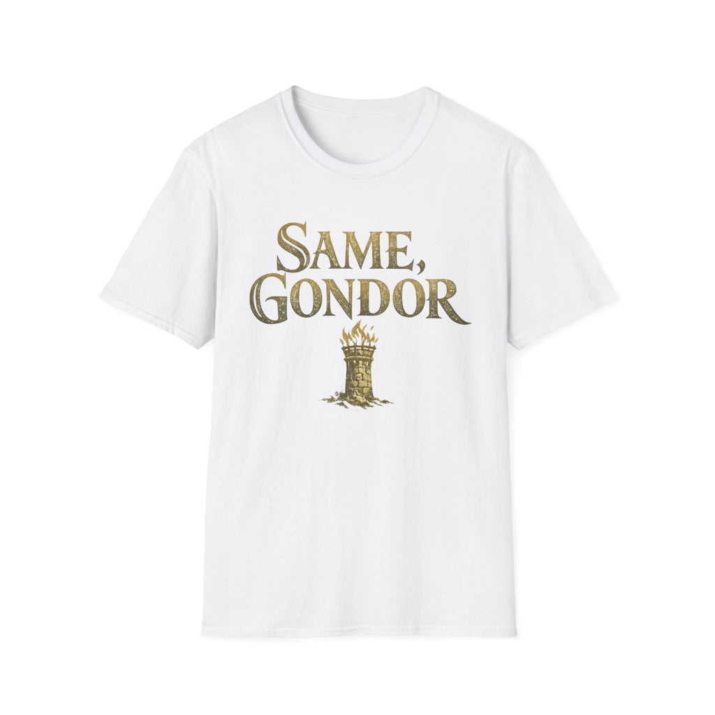 Same, Gondor Funny T-Shirt