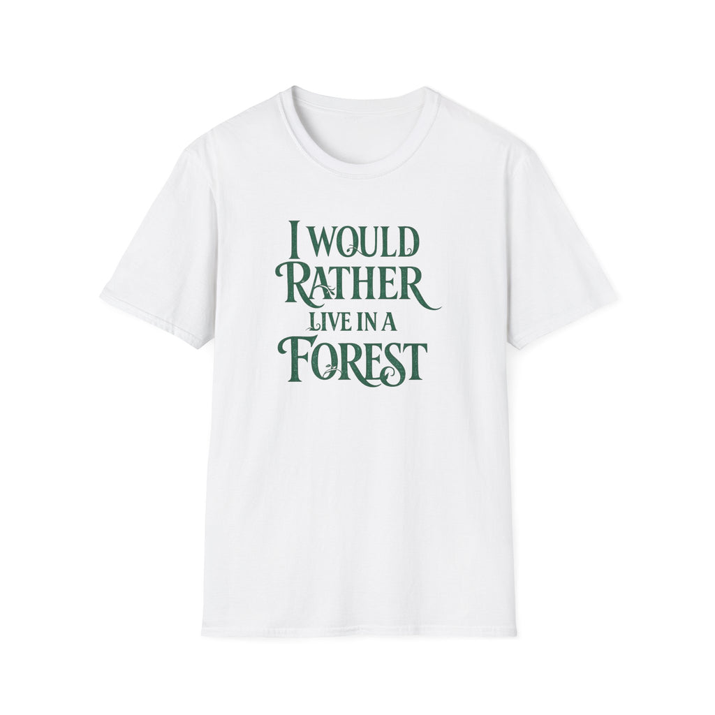 "I Would Rather Live in a Forest" Nature T-Shirt