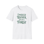 "I Would Rather Live in a Forest" Nature T-Shirt