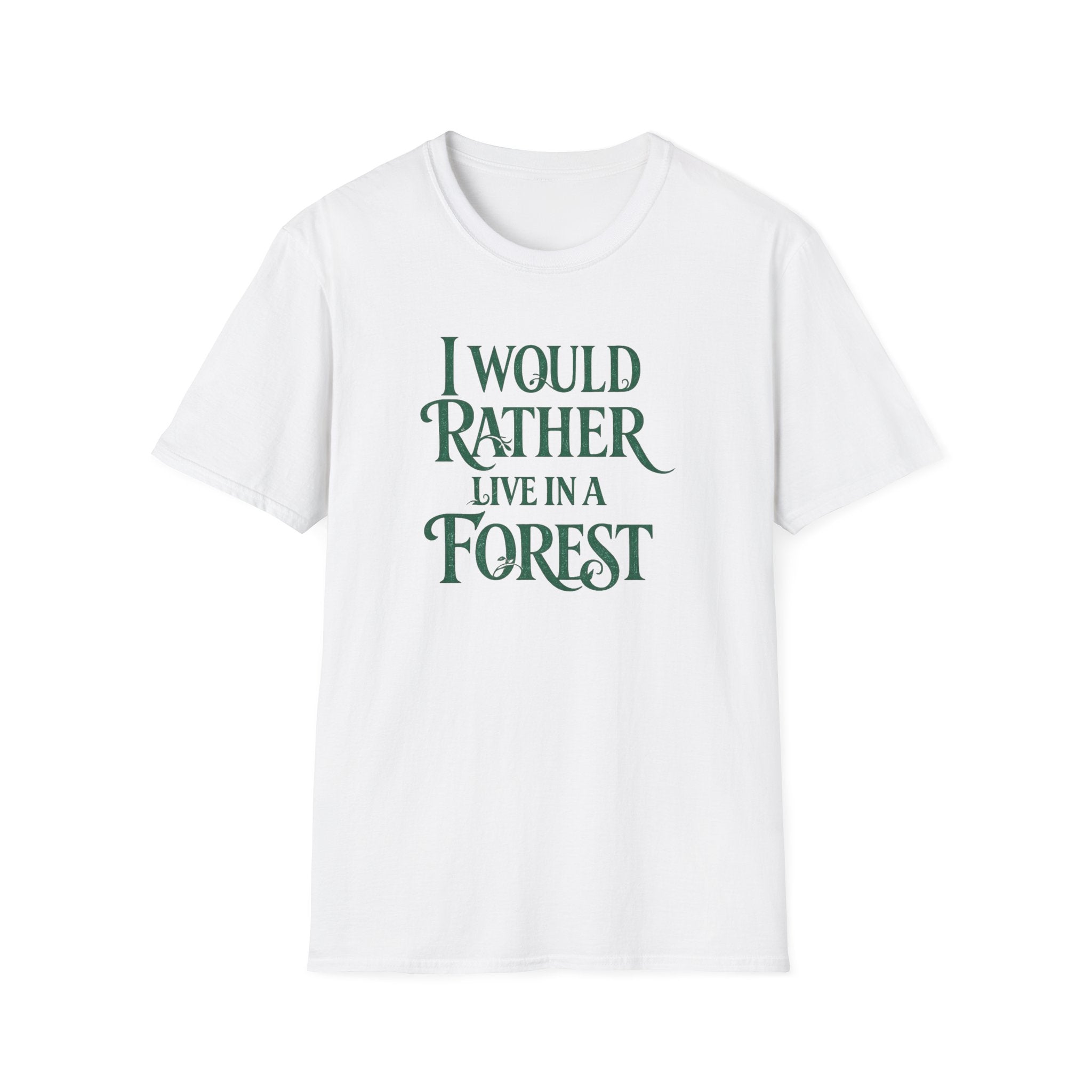 "I Would Rather Live in a Forest" Nature T-Shirt