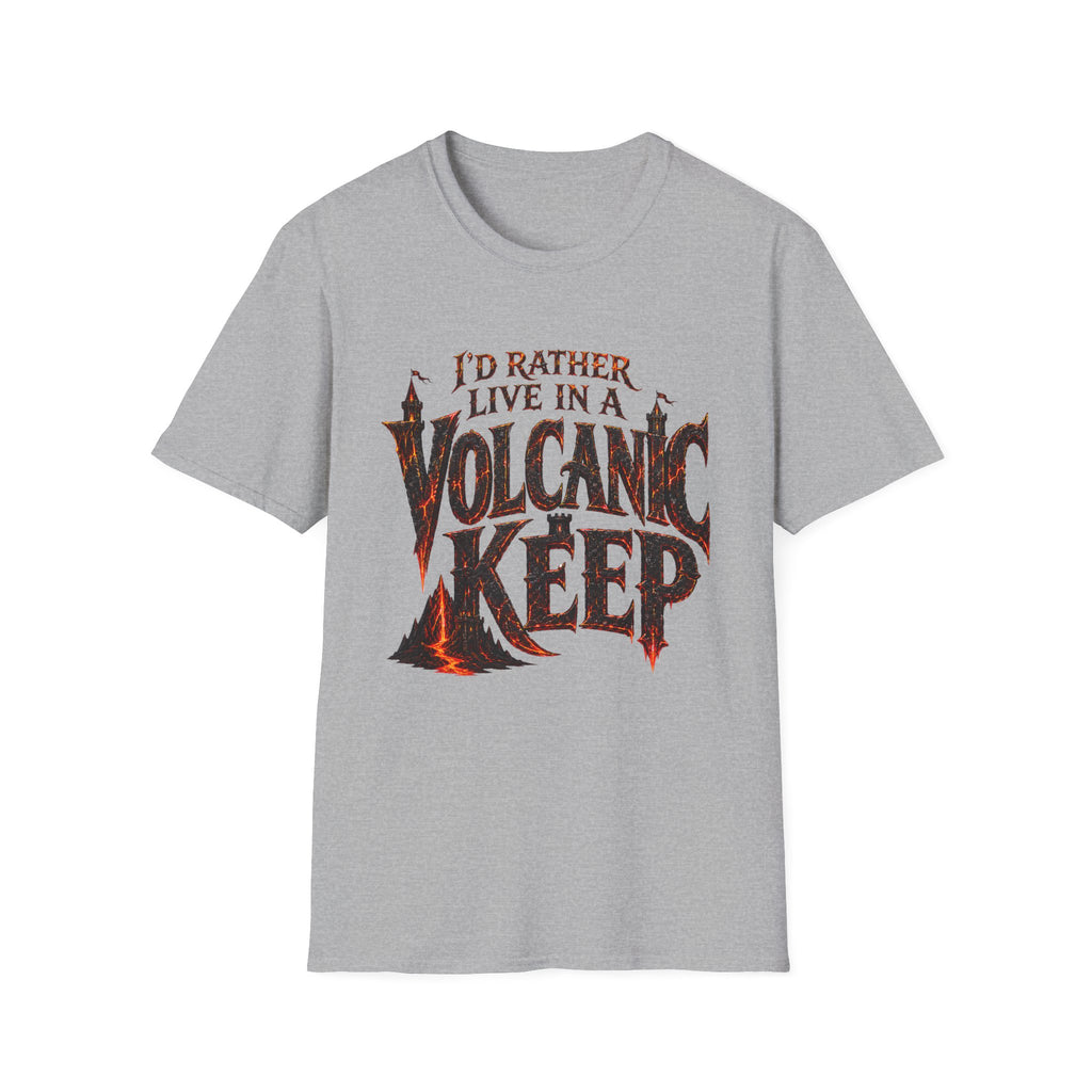 I'd Rather Live in a Volcanic Keep Graphic T-Shirt