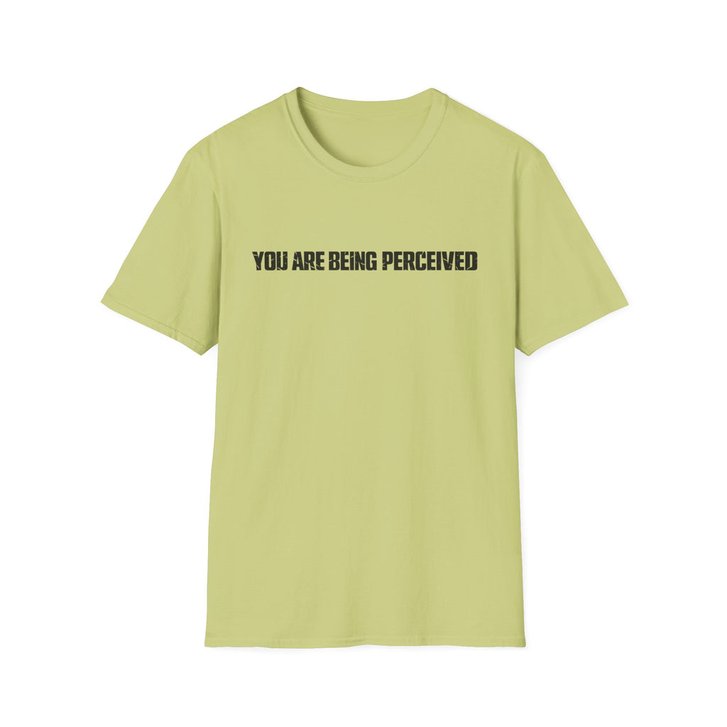 You Are Being Perceived T-Shirt