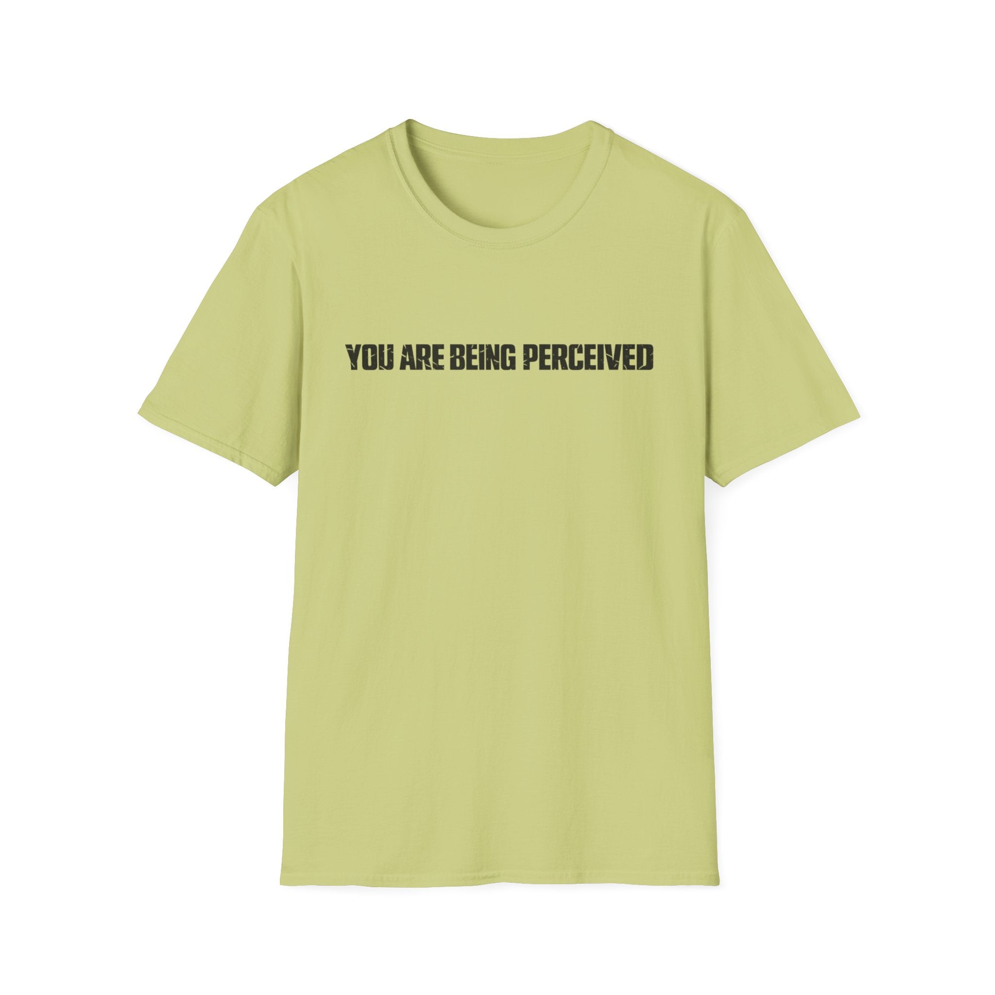 You Are Being Perceived T-Shirt