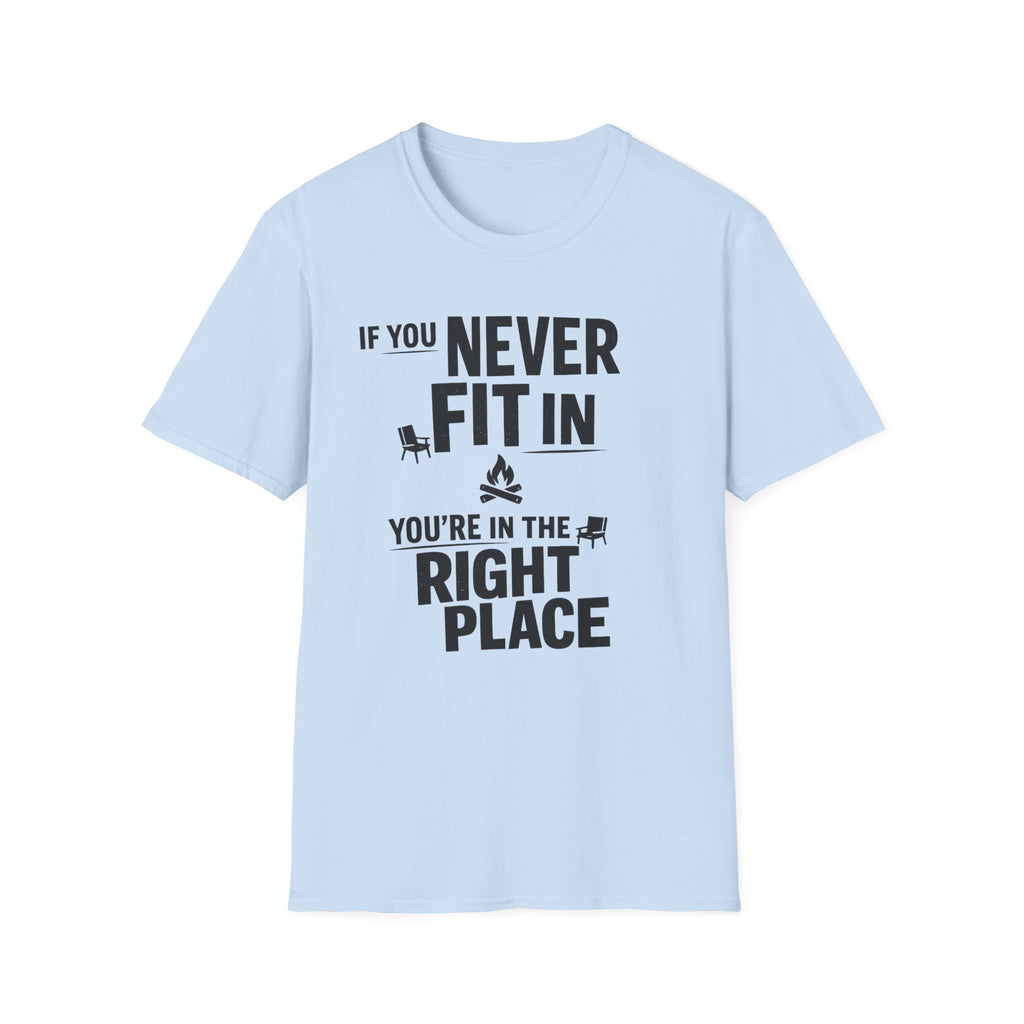 If You Never Fit In You're In The Right Place T‑Shirt - Inspirational Tee