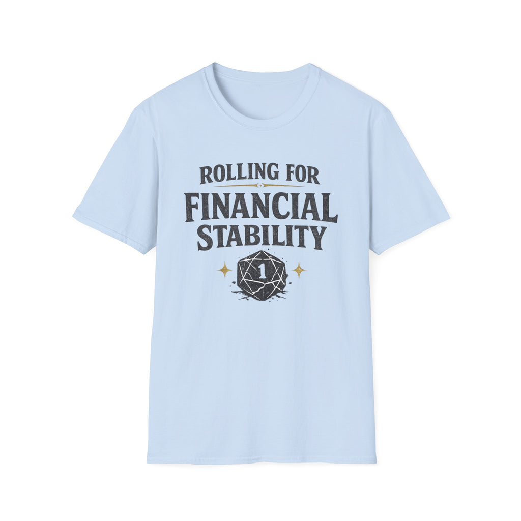 D20 Rolling for Financial Stability T-Shirt
