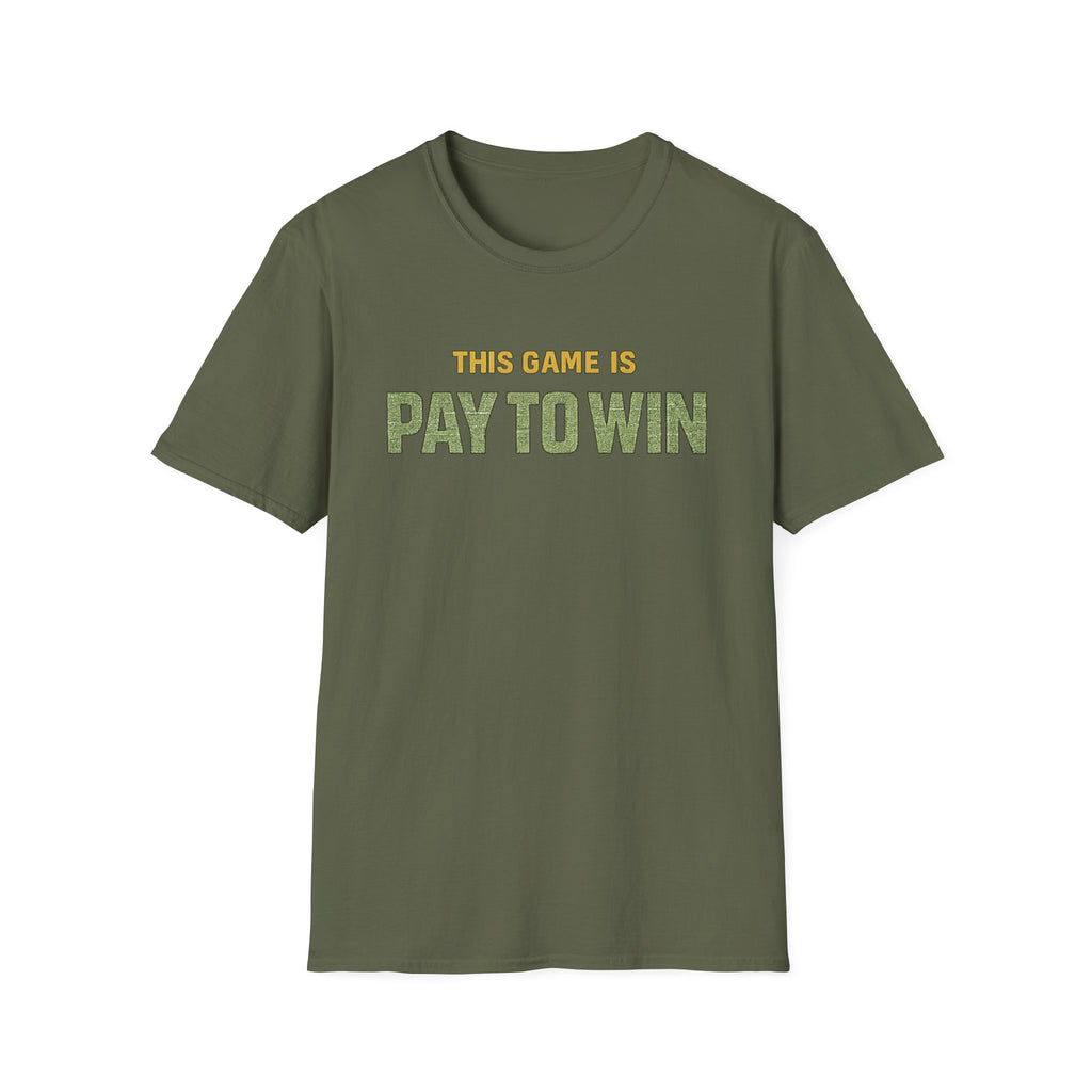 "This Game Is PAY TO WIN" T-Shirt