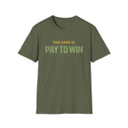 "This Game Is PAY TO WIN" T-Shirt